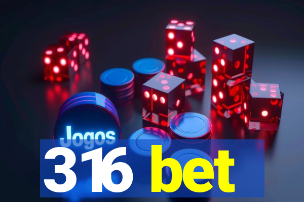 316 bet